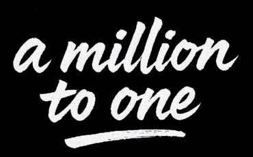 A Million To One